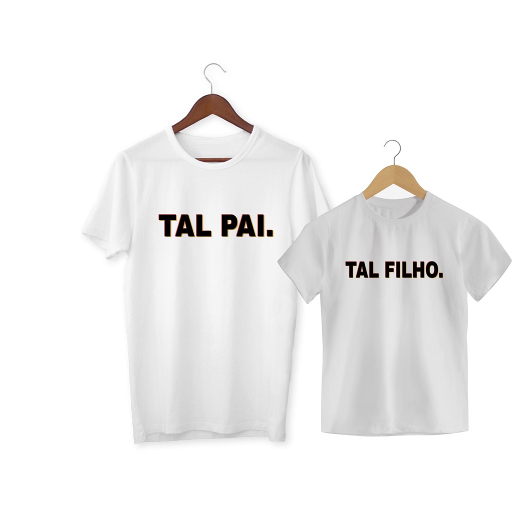 Kit camiseta Pai e filho Tal pai tal Filho