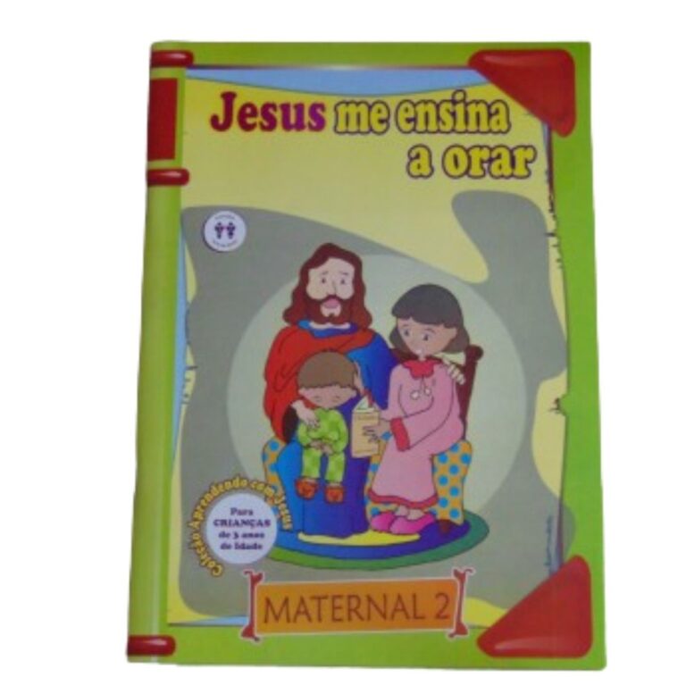JESUS ME ENSINA A ORAR MATERNAL 2 CRIANÇAS 3 ANOS