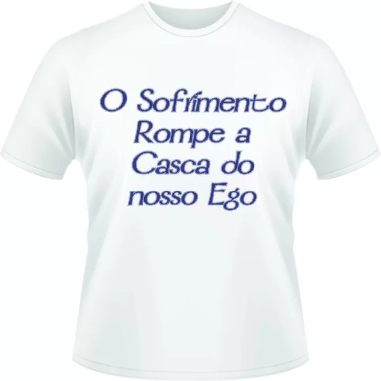 Camisetas  Frases – O Sofrimento