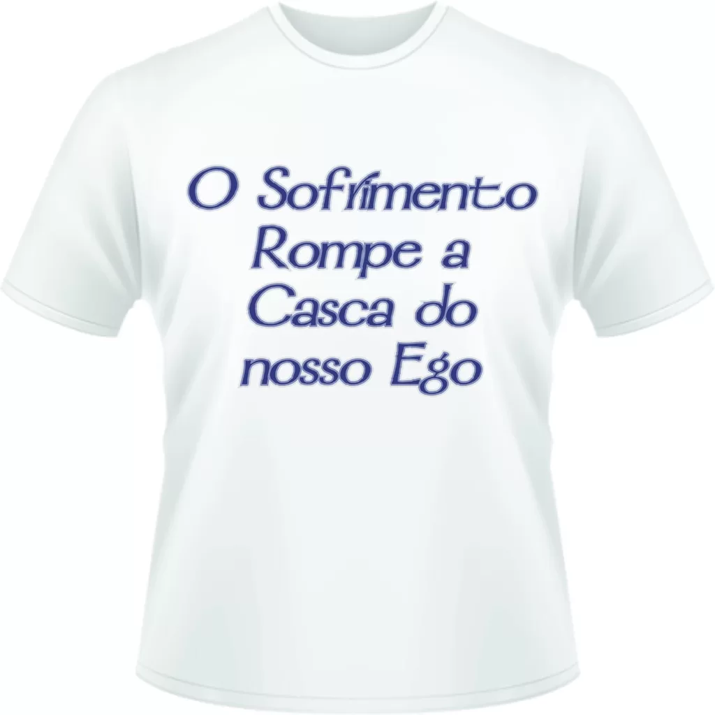 Camisetas  Frases – O Sofrimento