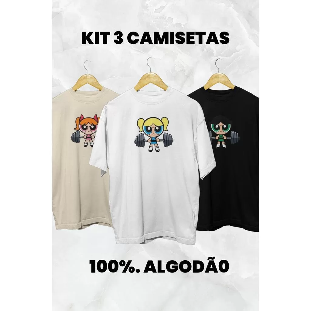 Kit 3 Camiseta blusa Academia Streetwear camisa as meninas super poderosas 100% algodao Premium
