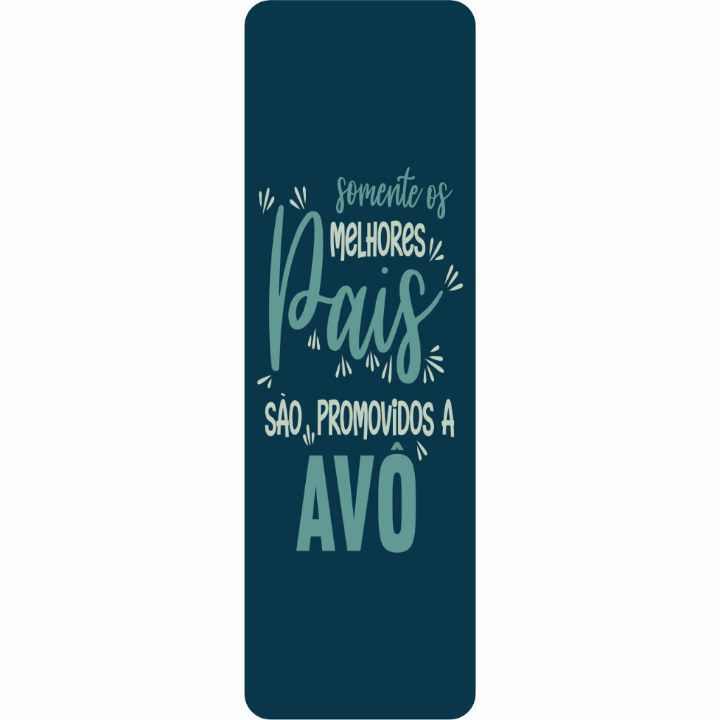 Marcador de Página Somente os Melhores Pais são Promovidos a Avô