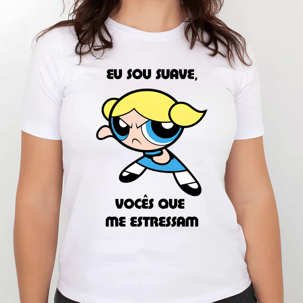 Camiseta femininas lindinha – eu sou suave vocês que me estressam – superpoderosas engraçadas femini