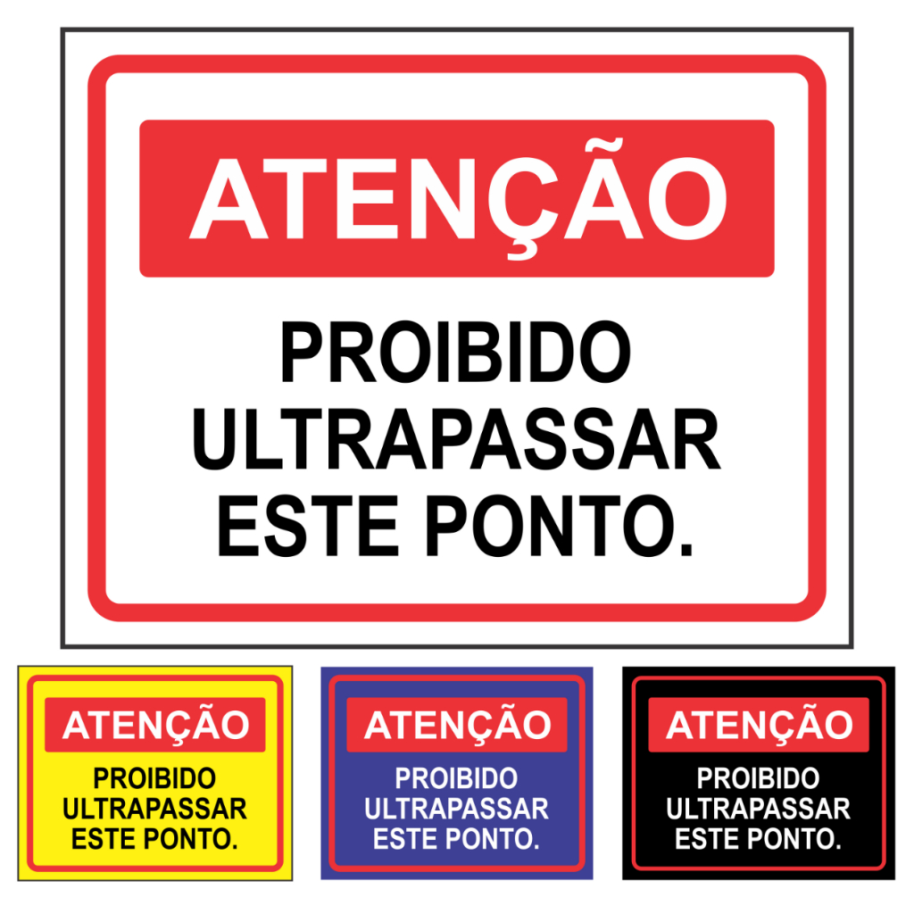 Placa De Sinalização: Atenção Proibido Ultrapassar Este Ponto