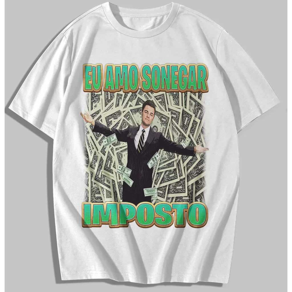 Camiseta eu amo sonegar imposto camisa divertida engraçada meme