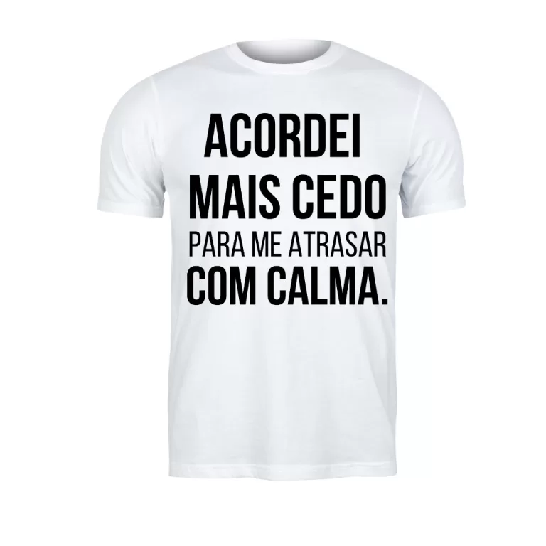 Camiseta Frases Engraçadas | Acordei mais Cedo Pa