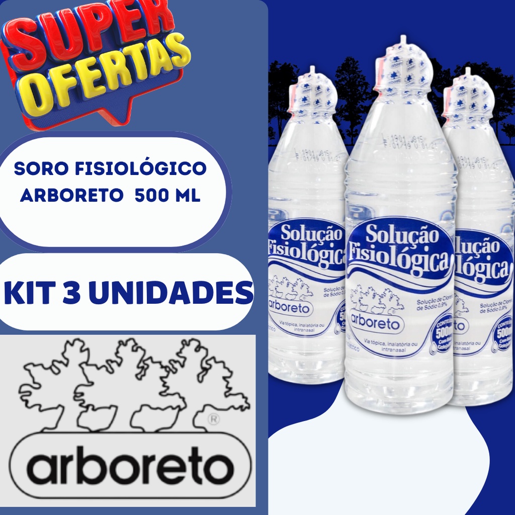 Soro Fisiológica 0,9% Arboreto ou SORIMAX 500ml KIT Com 3 Unidades Com Gotejador