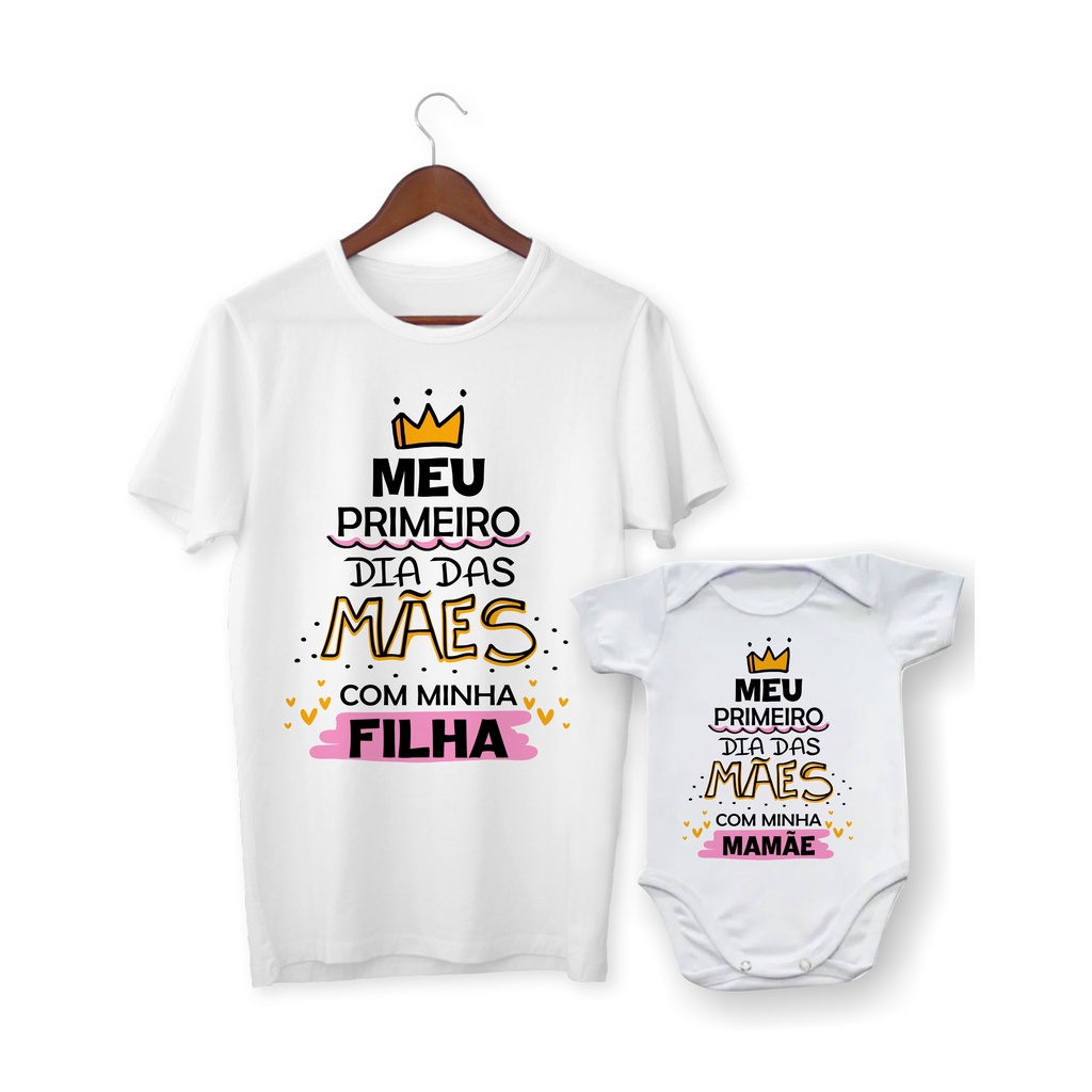 Kit Camisa Body Meu Primeiro Dia Das Mães Com A Filha Mamãe