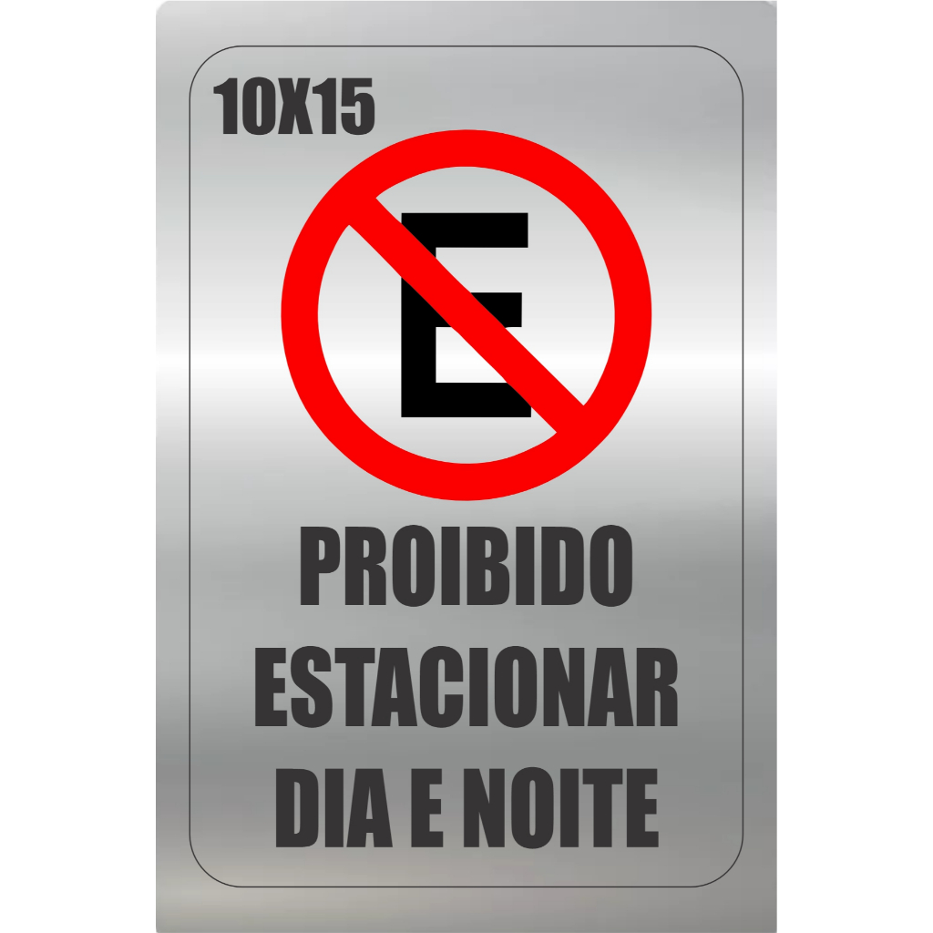 Placa de aluminio personalizada Proibido Estacionar tamanho 10×15 / 10X28 / 20×28