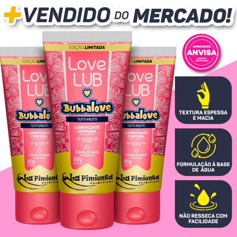LOVE LUB BUBBALOVE A LUBRIFICAÇÃO IDEAL PARA UM 