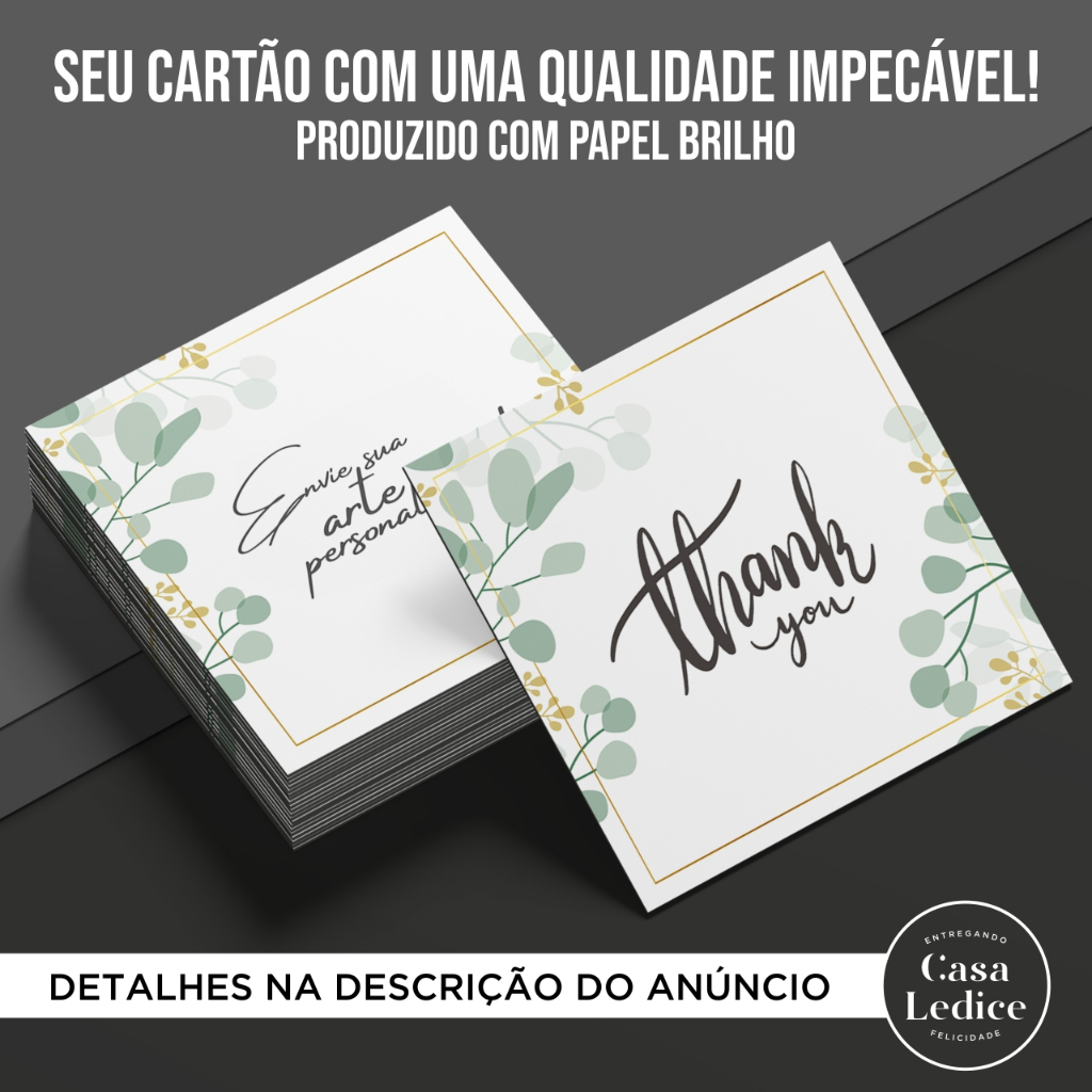 Cartão de Agradecimento PERSONALIZADO COM SUA ARTE – 9x9cm – PAPEL BRILHO – FRENTE E VERSO