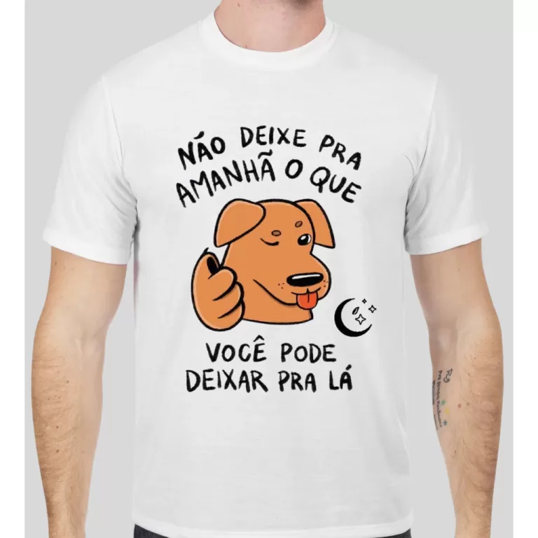 Camiseta Frase –  Não deixei para amanhã, 