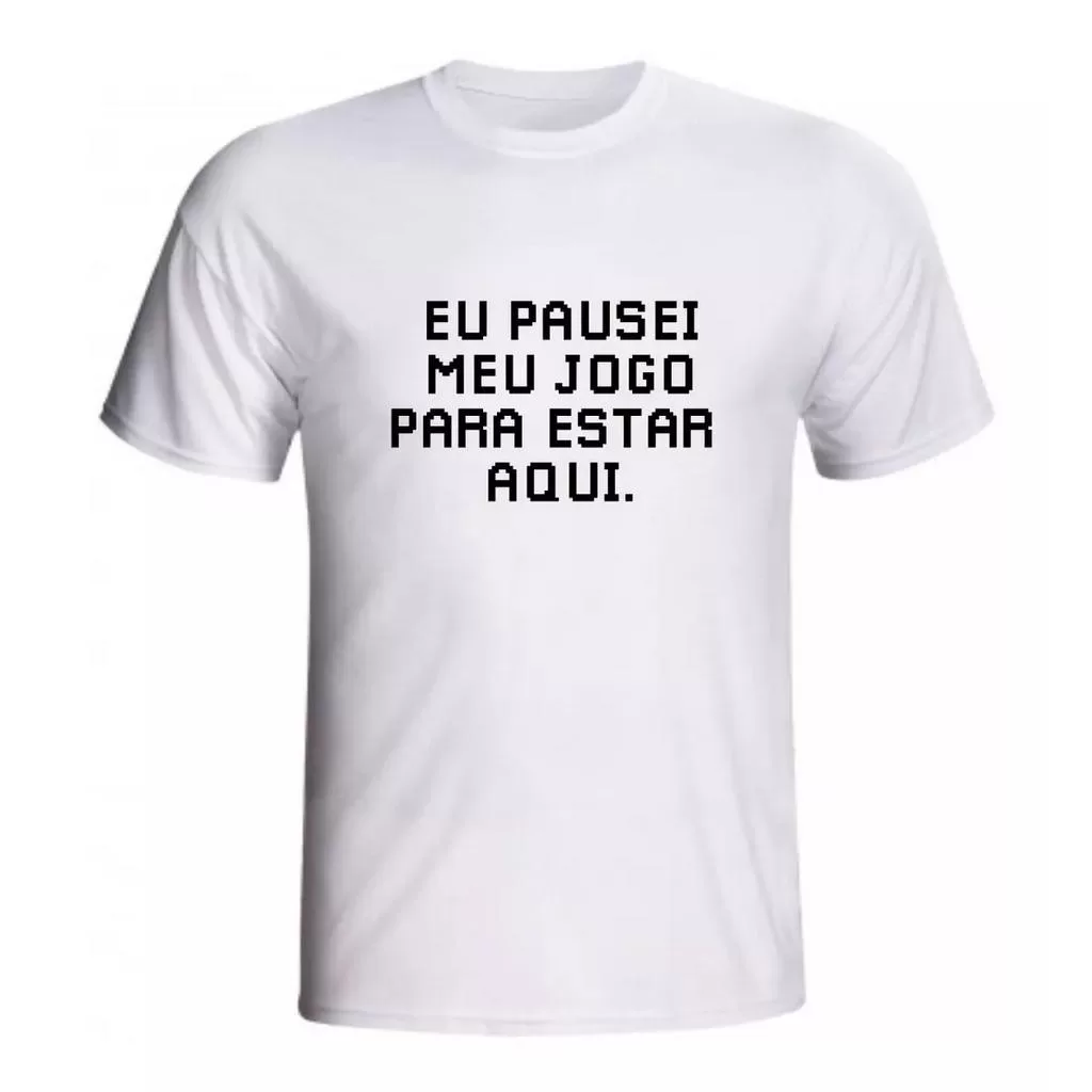 Camiseta eu pausei meu jogo para estar aqui meme gamer divertido engraçado