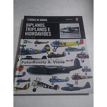 Biplanos, Triplanos E Hidroavioes (Armas De Guerra