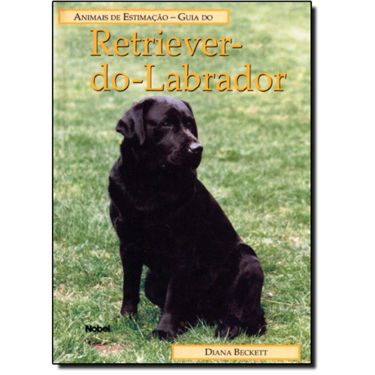 Guia do retriever do labrador: animais de estimaç