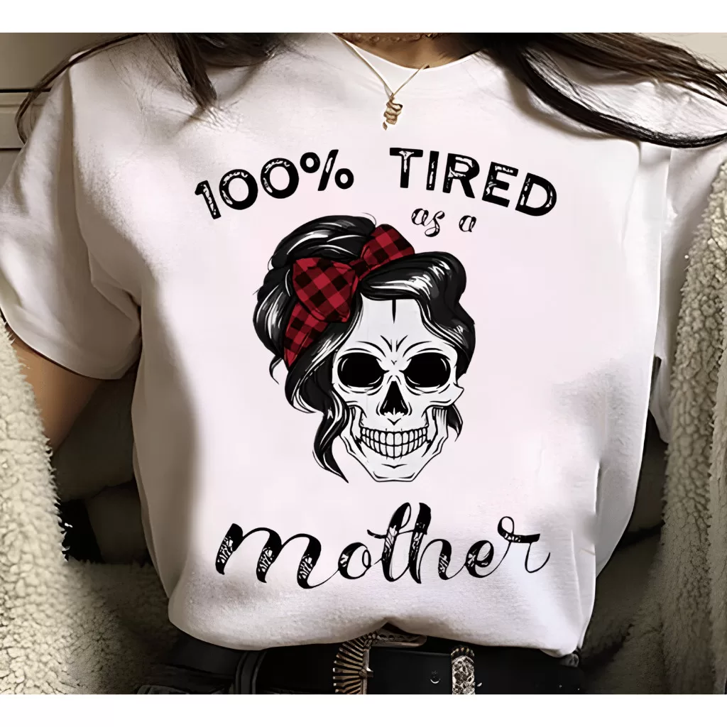 Camiseta feminina Caveira: 100% tired as a mother
