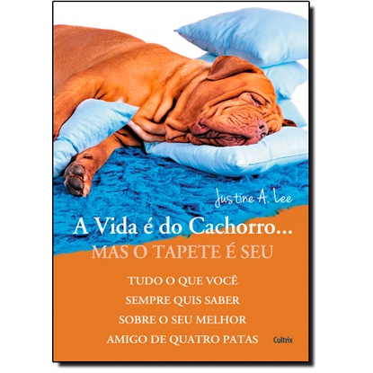 A Vida é do Cachorro… Mas o Tapete é Seu