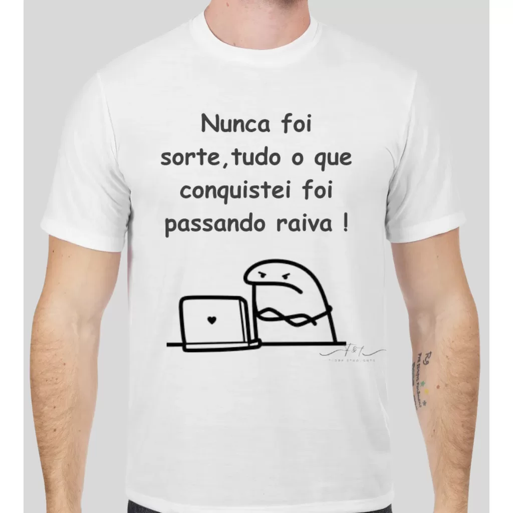 Camiseta Frase Flock – Não foi Sorte, Conquistei passando raiva – Frase engraçada, meme