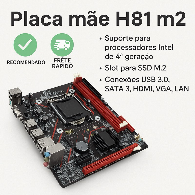 Placa Mãe H81 LGA 1150 DDR3 Suporte M.2 SSD HDMI VGA USB 3.0 Ideal P/ Intel Core i7 i5 i3 4. Geração