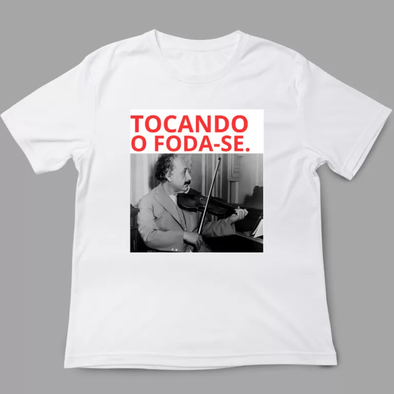 Camiseta Frases Engraçado – Tocando o F 