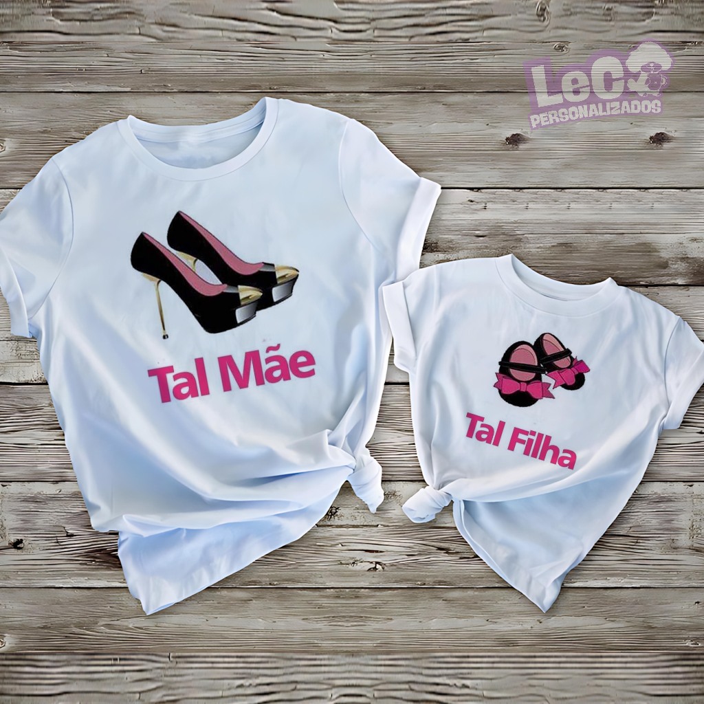 CAMISETA TAL MÃE, TAL FILHA – CAMISETA MÃE E FILHA – CAMISETA PERSONALIZADA EXCLUSIVA