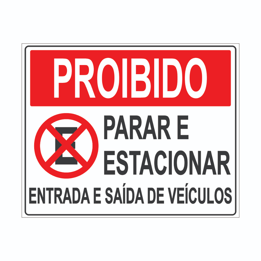 Placa Proibido Parar Estacionamento Entrada Saída De Veículos