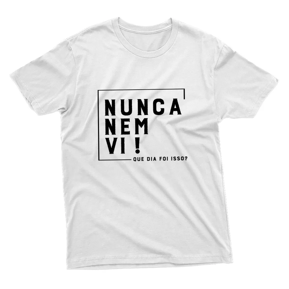 Camiseta Nunca Nem vi Camisa engraçada Frases Divertidas