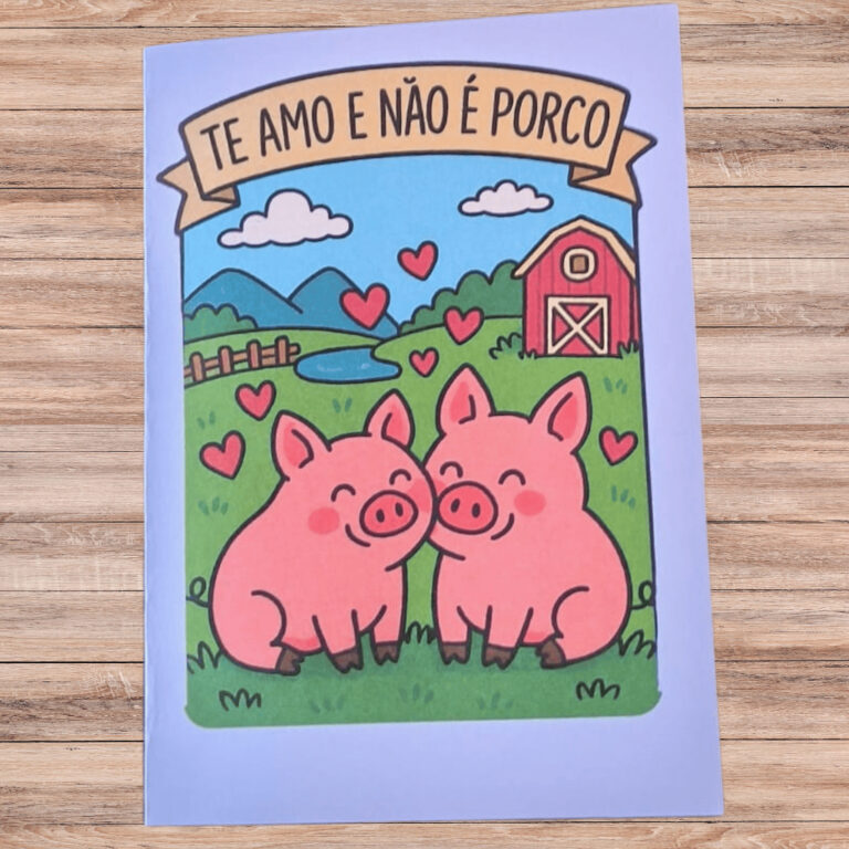 Cartão Te Amo e Não é Porco  Amor e Diversão G