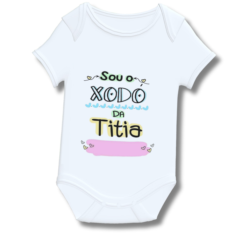 Body Bebê Personalizado Xodó da Titia Sua Arte Sua Estampa Parabens Mesversario Sua Foto Chá de Bebê