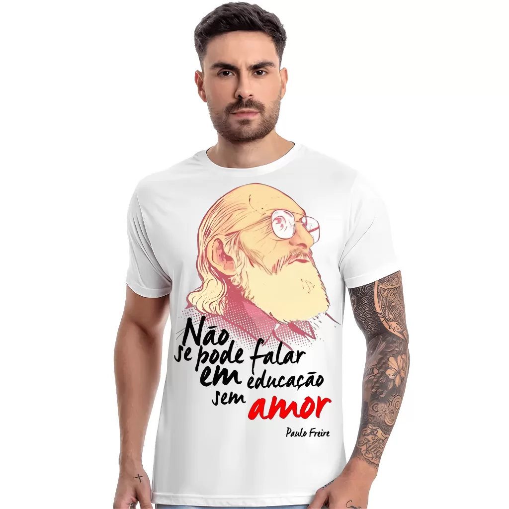 Camiseta Paulo Freire Não Se Pode Falar em educação sem amor Unissex