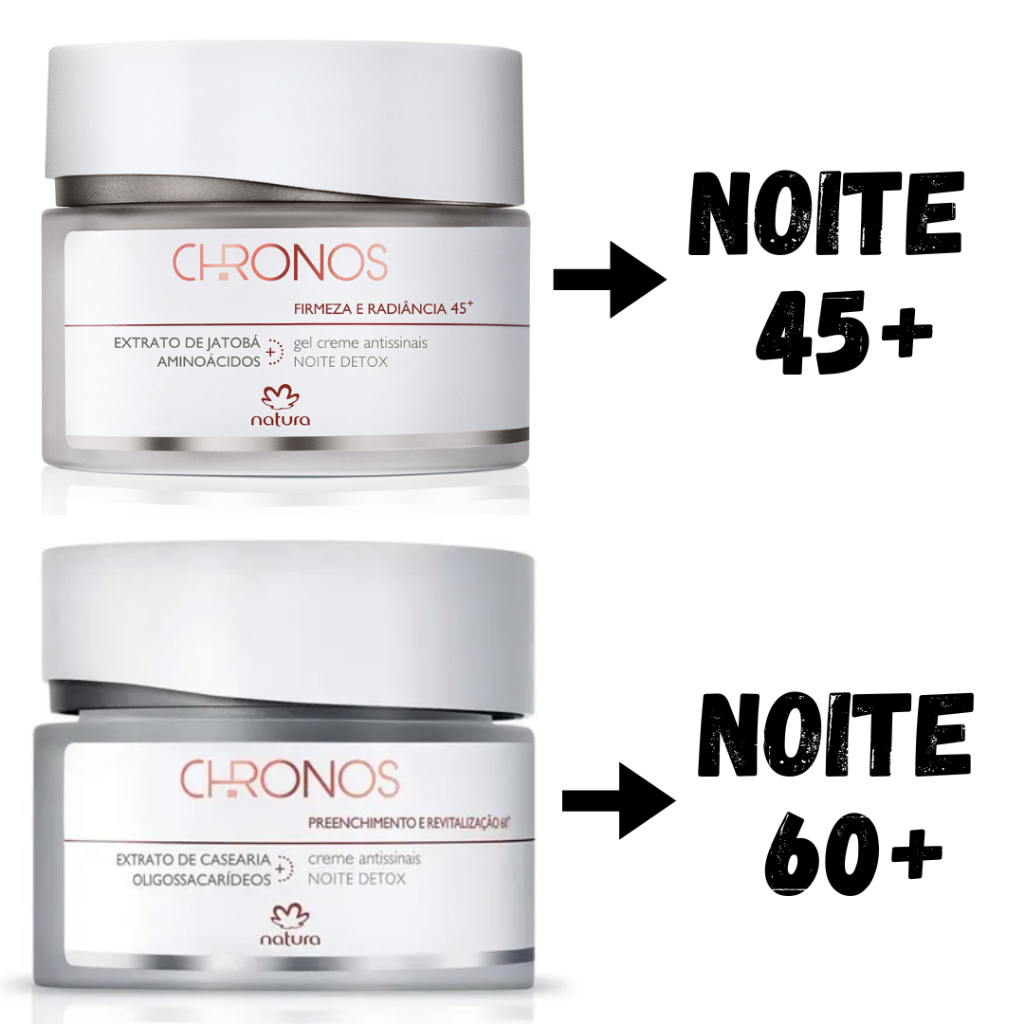 Creme Antissinais Chronos 45+ ou 60+ Noite Natura 45 60 Preeenchimento e Revitalização 40g Rugas