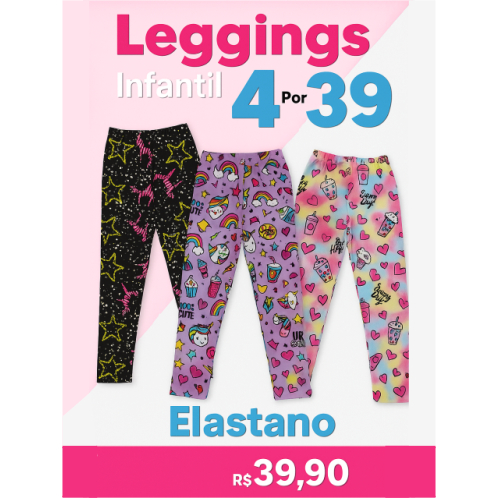 Leve 4 Leggings Infantil Por R$ 39 Reais – K