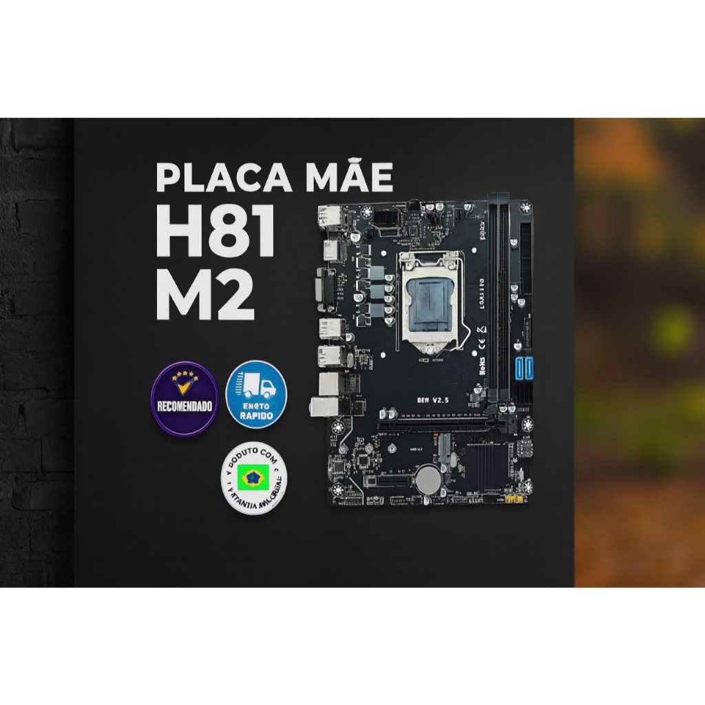 Placa Mãe H81 LGA 1150 DDR3 Suporte M.2 SSD HDMI VGA USB 3.0 Ideal P/ Intel Core i7 i5 i3 4. Geração