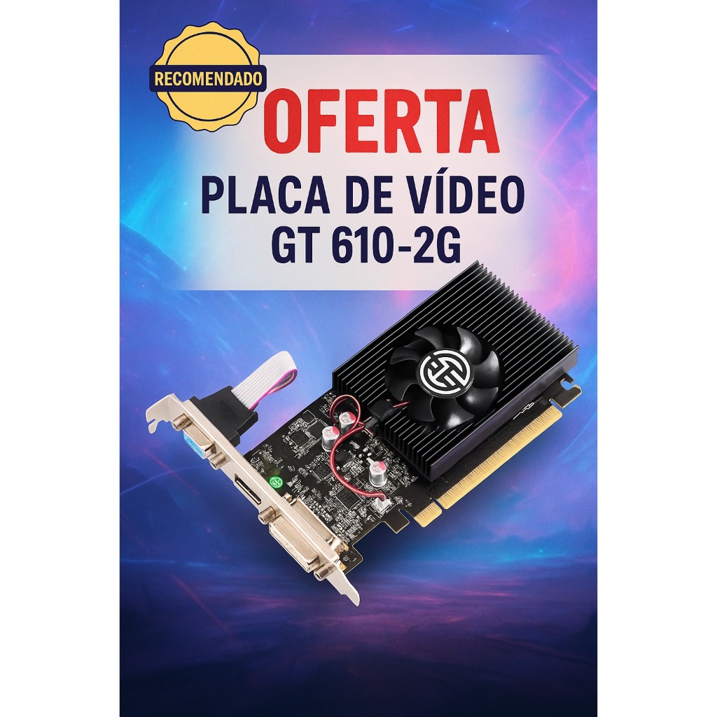Placa de Vídeo GT 610 2GB DDR3 Nvidia Geforce VGA HDMI DVI Baixo Consumo PC Ideal para Vídeos