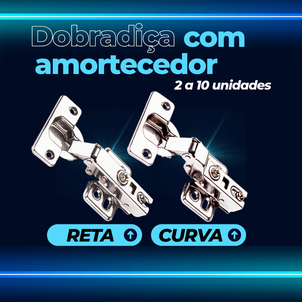 Kit com 2 4 6 8 10 Dobradiças com Amortecedor para Armário Móveis Closet Pop 35mm Reta ou Curva
