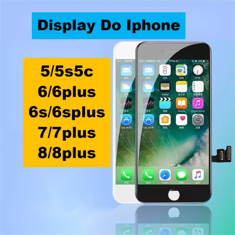 Tela Display Touch Frontal LCD Compatível IP 5G 5C 5S 6G 6S 6Plus 6S Plus 7G 7Plus 8G 8Plus Pronta E