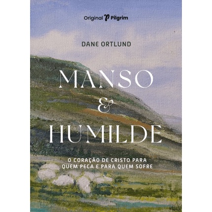 Manso e Humilde | Dane Ortlund | Capa Dura