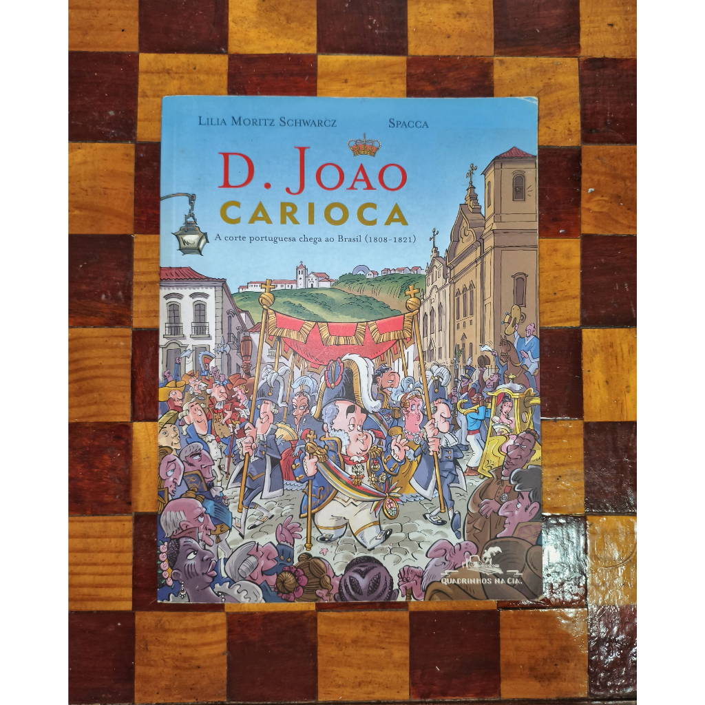 D. JOÃO CARIOCA  LILIA MORITZ SCHWARCZ E SPACCA