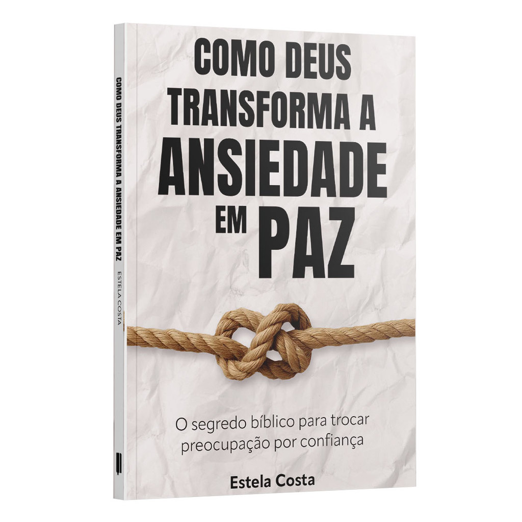 Como Deus transforma a Ansiedade em Paz: O segredo