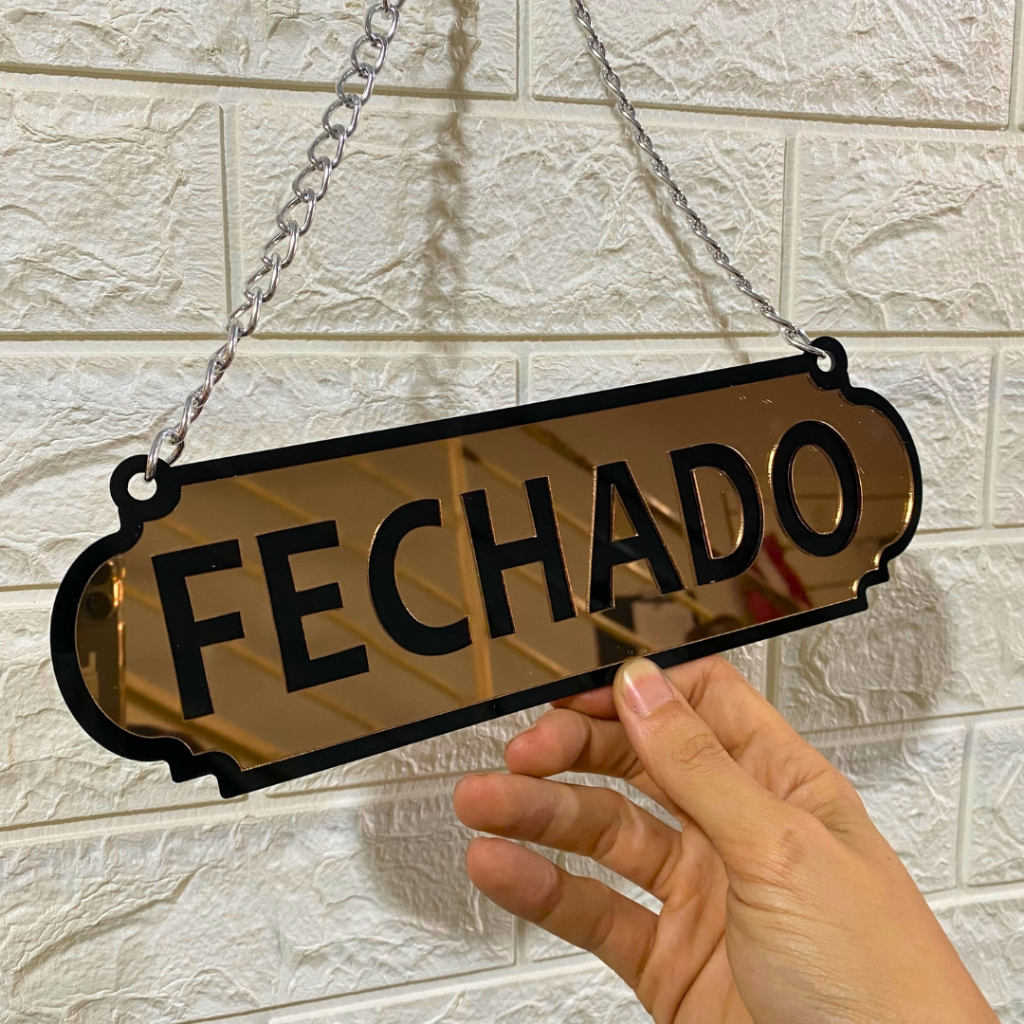 PLACA ABERTO E FECHADO EM ACRILICO ESPELHADO COM C