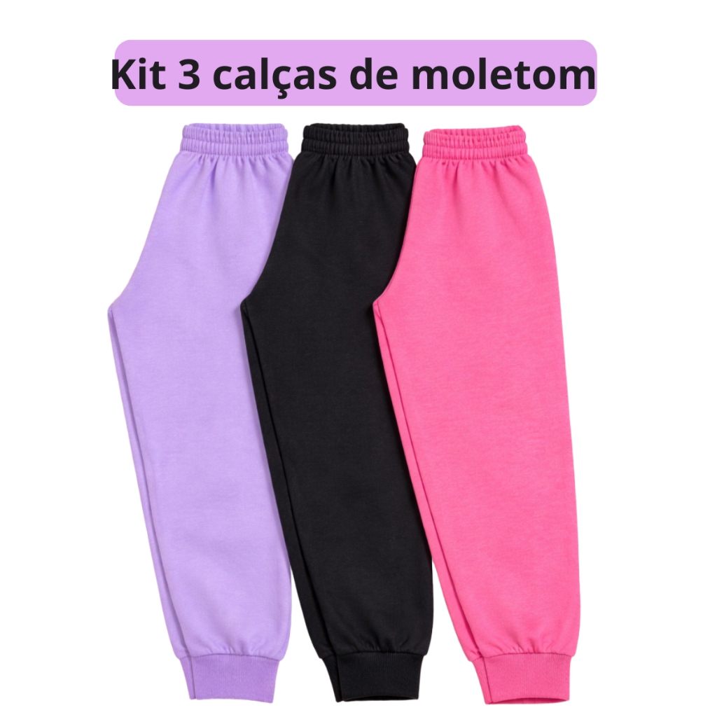 Kit 3 Calças de Moletom Infantil Feminino –