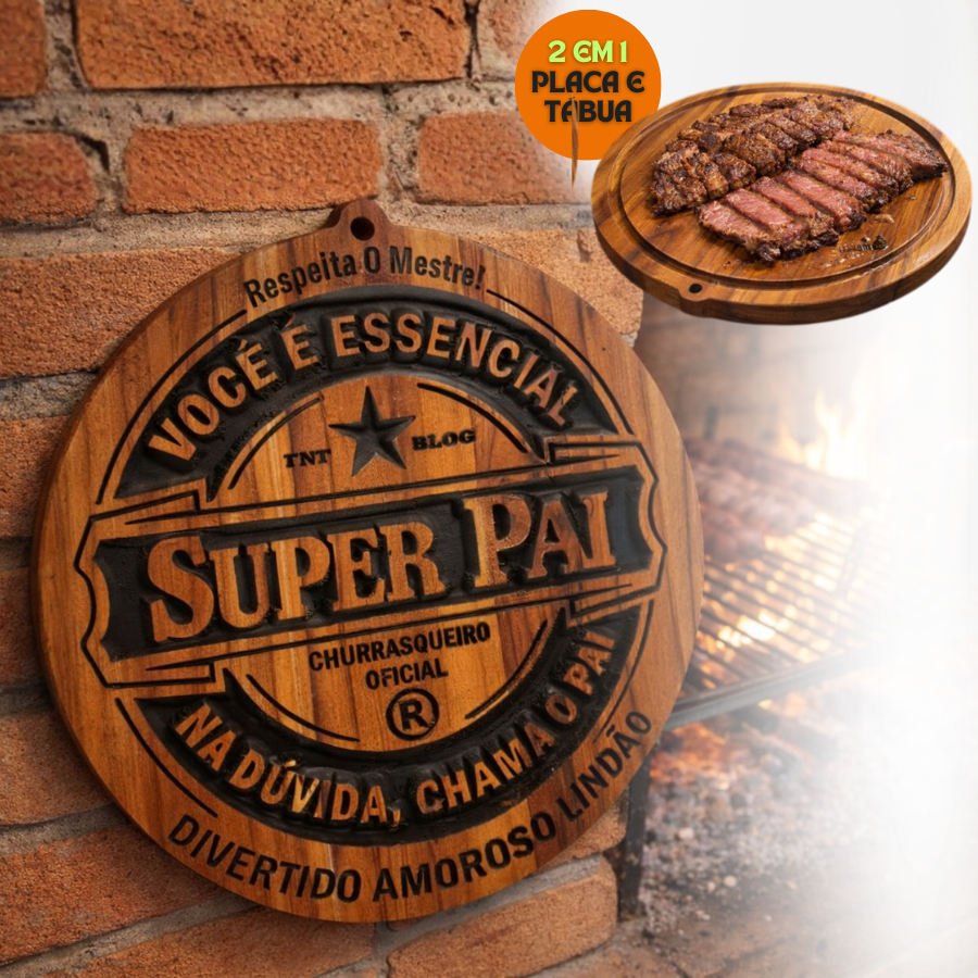 Placa E Tábua 2 em 1 Churrasco Madeira Super Pai 