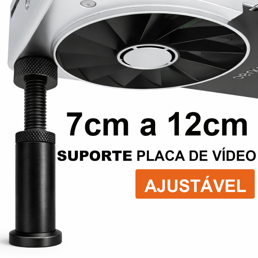 Suporte Ajustável Placa de Vídeo GPU 7cm-12cm |